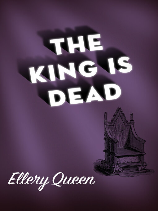 Title details for The King Is Dead by Ellery Queen - Available